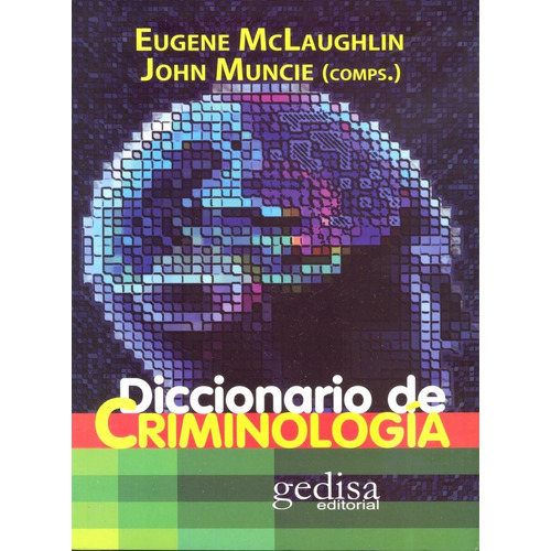 Diccionario de Criminología, de McLaughlin, Eugene. Serie Criminología Editorial Gedisa en español, 2011