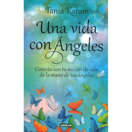 Una vida con ángeles: Una vida con Ángeles, de Tania Karam. Serie 9588912325, vol. 1. Editorial Penguin Random House, tapa blanda, edición 2015 en español, 2015