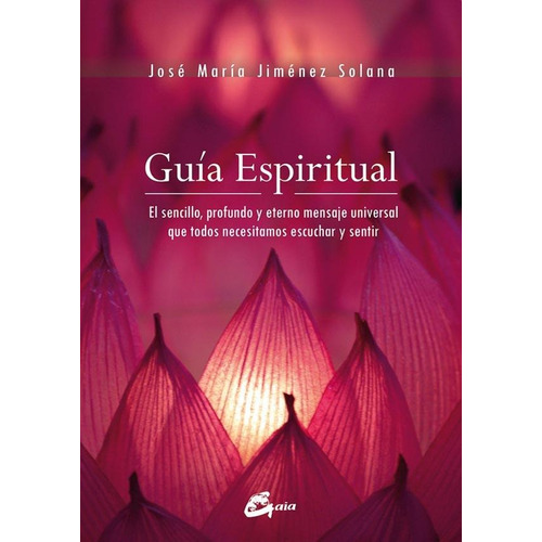 GUIA ESPIRITUAL, de Jose Maria Jimenez Solana. Editorial Gaia en español, 2017