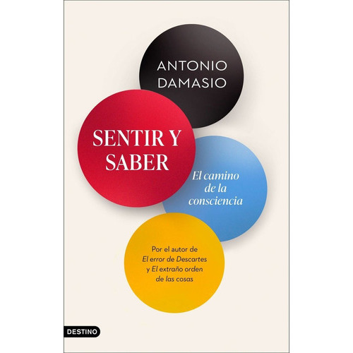 Sentir Y Saber, De Antonio Damasio. Editorial Ediciones Destino, Tapa Dura En Español