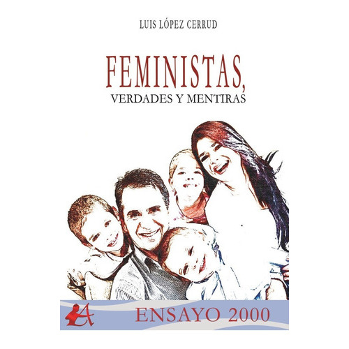 Feministas, Verdades Y Mentiras, De López Cerrud, Luis. Editorial Adarve, Tapa Blanda En Español