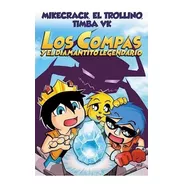 Los Compas Y El Diamantito Legendario - Mikecrack / Trollino