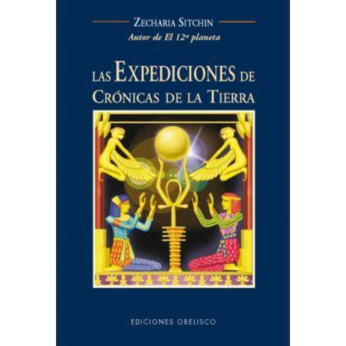 Las Expediciones De Cronicas De La Tierra - Sitchin Obelisco