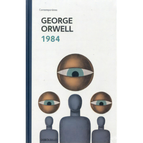 1984, de George Orwell. Serie 9585579835, vol. 1. Editorial Penguin Random House, tapa dura, edición 2022 en español, 2022