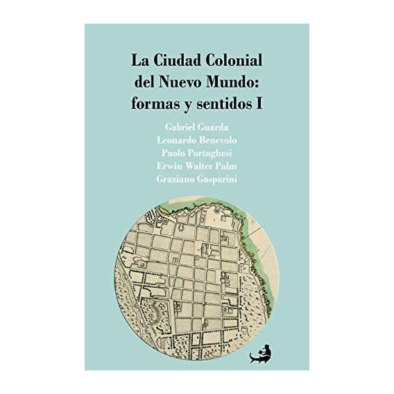 Libro: La Ciudad Colonial Del Nuevo Mundo: Formas Y Sentidos