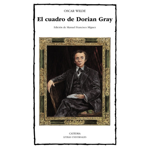 El Cuadro De Dorian Gray, Oscar Wilde, Ed. Cátedra