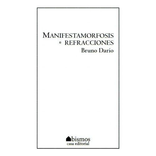 Manifestamorfosis/refracciones, De Dario, Bruno. Editorial Createspace, Tapa Blanda En Español
