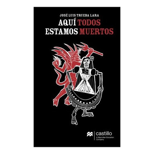 Aquí Todos Estamos Muertos, De Lara Trueba, Jose Luis. Editorial Macmillan Castillo, Tapa Blanda En Español, 2020