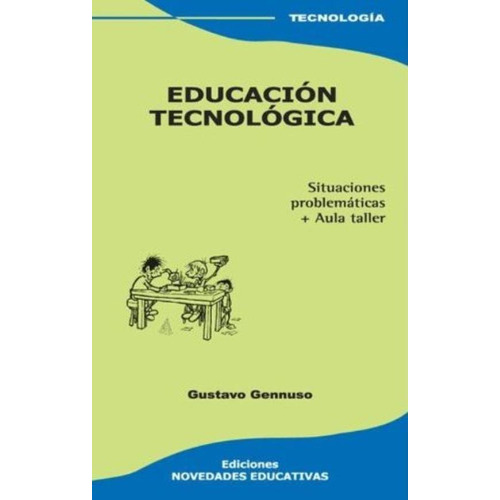 Educacion Tecnologica (3Ra.Edicion), de Gennuso, Enrique Gustavo. Editorial Nov.Educativas, tapa blanda en español