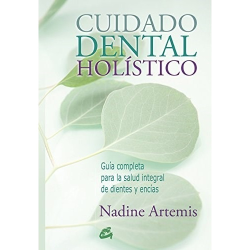 Libro Cuidado Dental Holistico De Nadine Artemis