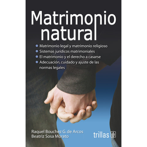 Matrimonio Natural, De Bouchez G. De Arcos, Raquel Sosa Morato, Beatriz., Vol. 1. Editorial Trillas, Tapa Blanda En Español, 2008