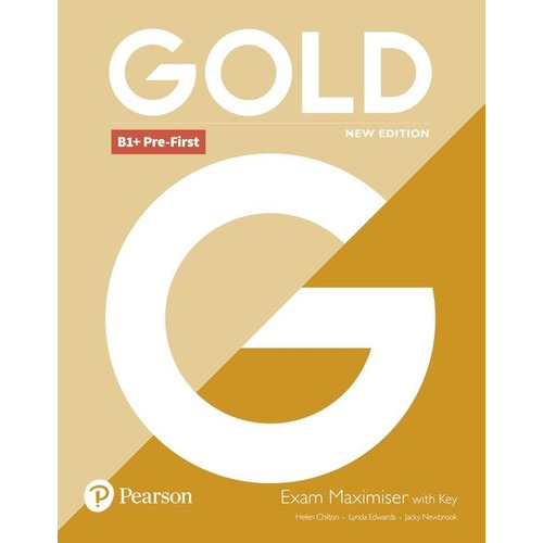 Gold B1+ Pre-first (new Edition) - Exam Maximiser With Key, De Chilton, Helen. Editorial Pearson, Tapa Blanda En Inglés Internacional, 2018