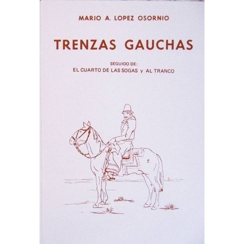 Libro - Trenzas Gauchas - Lopez Osornio Mario A.