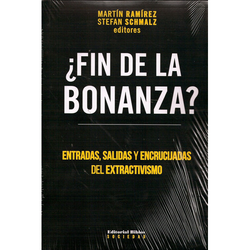 Fin De La Bonanza, de MARTIN RAMIREZ/ STEFAB SCHMALZ. Editorial Biblos, tapa blanda, edición 1 en español