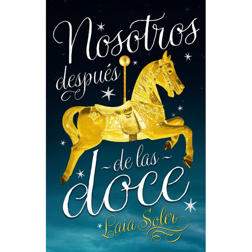 Nosotros Después De Las Doce, De Laia Soler., Vol. 0.0. Editorial Puck, Tapa Blanda, Edición 1.0 En Español, 2016