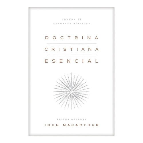 Doctrina Cristiana Esencial - John Macarthur