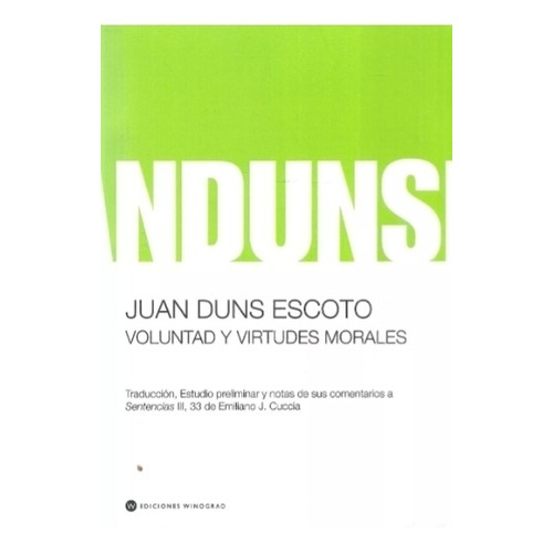 Voluntad Y Virtudes Morales - Juan Duns Escoto, de DUNS ESCOTO, JUAN. Editorial Winograd, tapa blanda en español, 2021