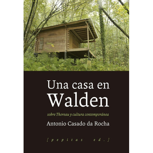 Una Casa En Walden, De Casado Da Rocha, Antonio. Editorial Pepitas De Calabaza, Tapa Blanda En Español
