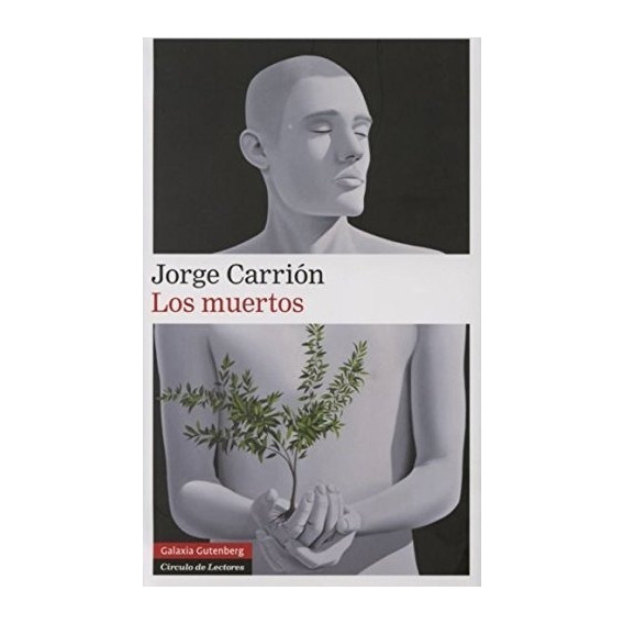 Los Muertos, De Jorge Carrion. Editorial Galaxia Gutenberg, Tapa Dura En Español, 2014
