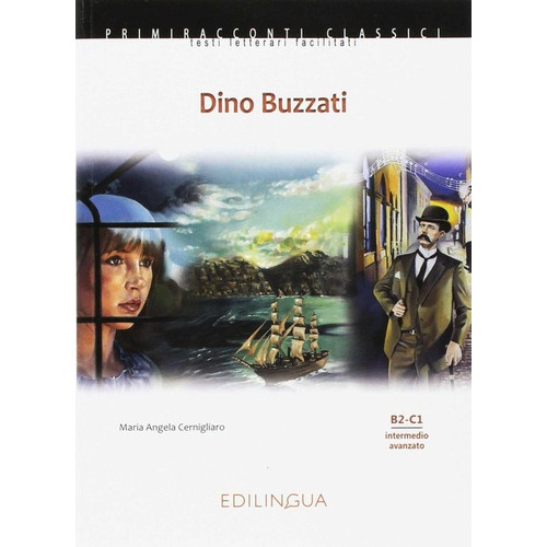 Dino Buzzati - Primiracconti B2/c1, De Cernigliaro, Maria Angela. Editorial Edilingua, Tapa Blanda En Italiano