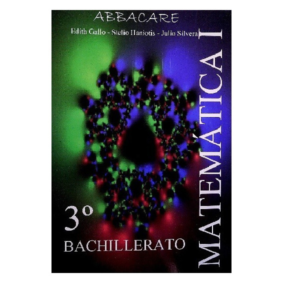 Libro: 3º Bachillerato - Matematica 1 Abbacare / Edith Gallo