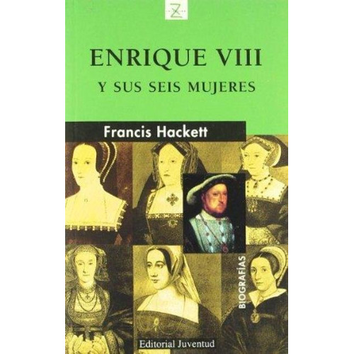 Enrique Viii Y Sus Seis Mujeres, Francis Hackett, Juventud