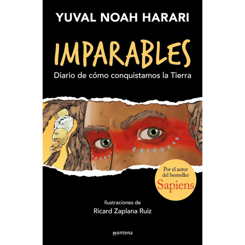 IMPARABLES (MP): Diario de como conquistamos la Tierra, de Yuval Noah Harari. Editorial Montena, tapa blanda, edición 1 en español, 2022