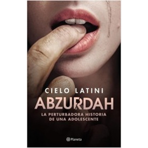 Libro Abzurdah - Latini, Cielo, de Latini Cielo. Editorial Planeta, tapa blanda en español, 2015