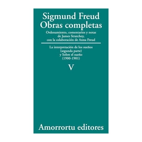 Sigmund Freud: Obras Completas - Tomo 5 Amorrortu