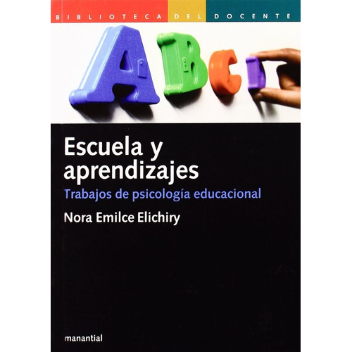 Escuela Y Aprendizajes Trabajos De Psicologia, De Elichiry Nora. Editorial Manantial, Tapa Blanda, Edición 1 En Español