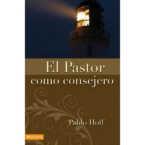 El pastor como consejero, de Hoff, Pablo. Editorial Vida, tapa blanda en español, 1981