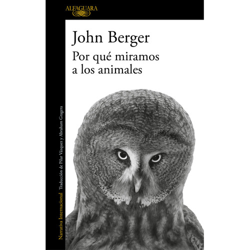 Por Qué Miramos A Los Animales: No Aplica, De John Berger. Serie No Aplica, Vol. 1. Editorial Alfaguara, Tapa Blanda, Edición 1 En Español, 2023