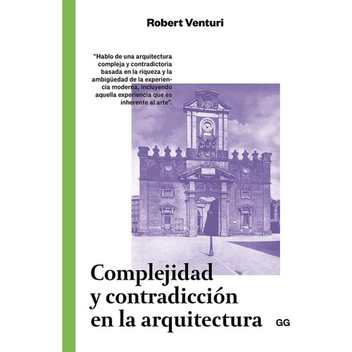 Complejidad y Contradicción en la Arquitectura, de Venturi, Robert. Editorial GG, SL, tapa blanda en español