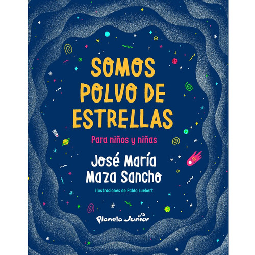 Somos Polvo De Estrellas Para Niños Y Niñas - José Maza