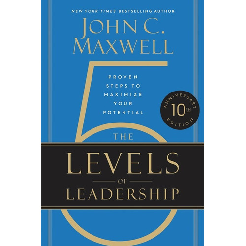 The 5 Levels of Leadership (10th Anniversary Edition), de Maxwell, John. Editorial Center Street, tapa dura en inglés, 2021
