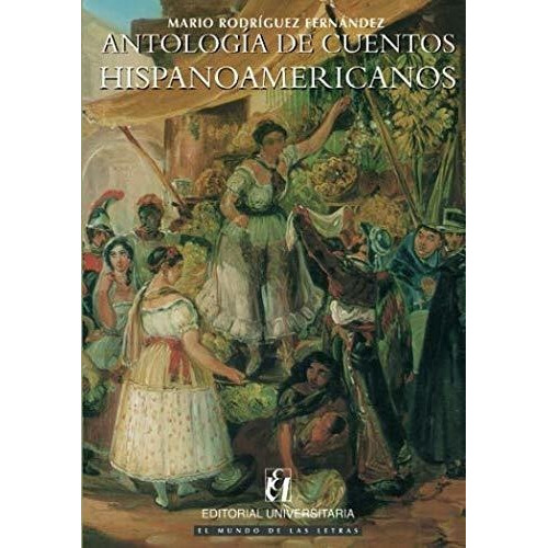 Antologia De Cuentos Hispanoamericanos - Rodriguez, de Rodríguez Fernández, Ma. Editorial EDITORIAL UNIVERSITARIA DE CHILE en español