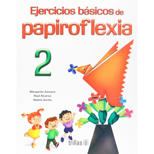 Ejercicios Básicos De Papiroflexia 2, De Zamora, Margarita Alvarez, Raul Zurita, Noem., Vol. 3. Editorial Trillas, Tapa Blanda, Edición 3a En Español, 2007