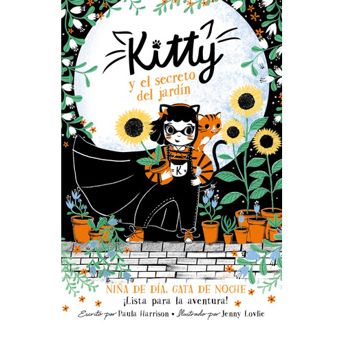Kitty y el secreto del jardín ( Kitty 3 ), de Harrison, Paula. Serie Kitty Editorial ALFAGUARA INFANTIL, tapa blanda en español, 2022
