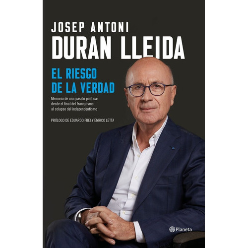 El riesgo de la verdad, de Duran Lleida, Josep Antoni. Editorial Planeta, tapa dura en español