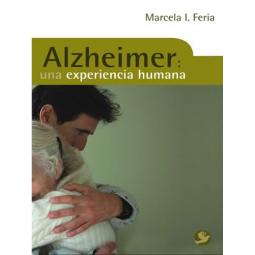 Alzheimer : Una Experiencia Humana, De Feria Marcela I.. Editorial Pax Nuevo, Tapa Blanda En Español, 1900