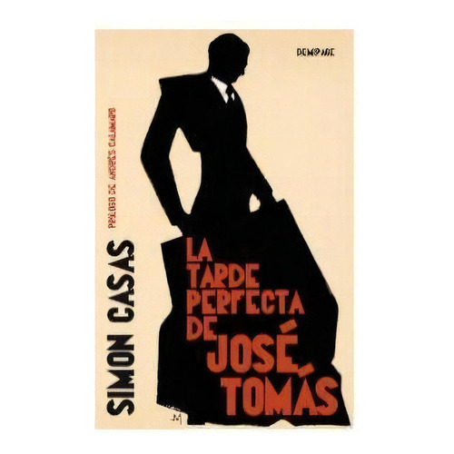 La Tarde Perfecta De Josãâ© Tomãâ¡s, De Casas, Simon. Editorial Demipage En Español
