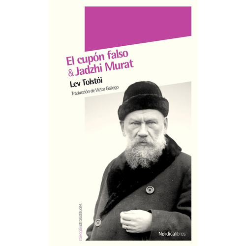 Cupon Falso Y Jadzhi Murat. Lev Tolstoi. Nordica