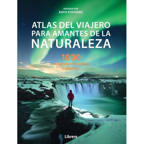 Libro Atlas Del Viajero Para Amantes De La Naturaleza