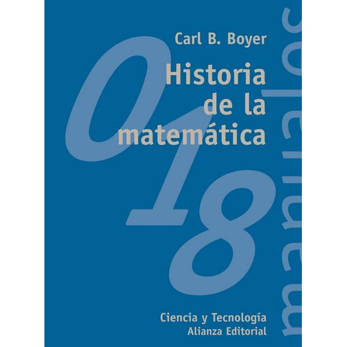 Historia de la matemática, de Boyer, Carl B.. Alianza Editorial, tapa blanda en español