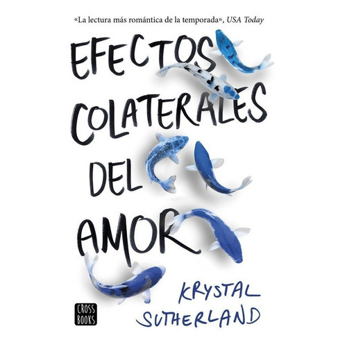 Efectos Colaterales Del Amor, De Sutherland, Krystal. Editorial Destino Infantil & Juvenil, Tapa Blanda En Español