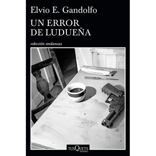 Libro Un Error De Ludueña - Elvio Gandolfo - Tusquets