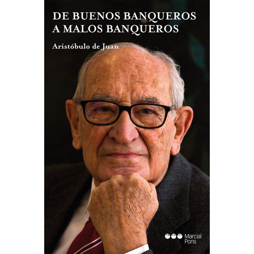 De Buenos Banqueros A Malos Banqueros - Juan, Aristóbulo De