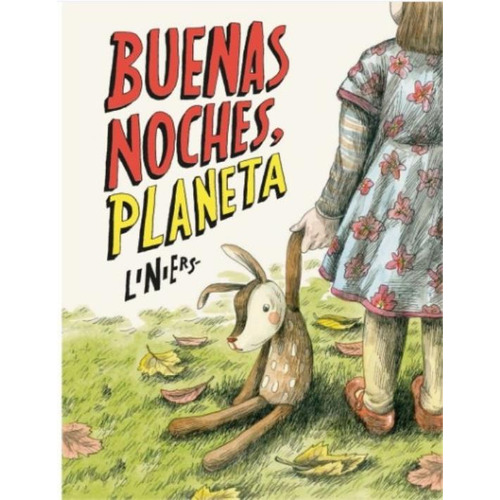 BUENAS NOCHES, PLANETA, de Liniers. La Editorial Comun, tapa dura en español, 2019