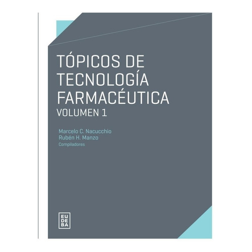 Tópicos De Tecnología Farmacéutica  V. 1 - Manzo, Rubén H.