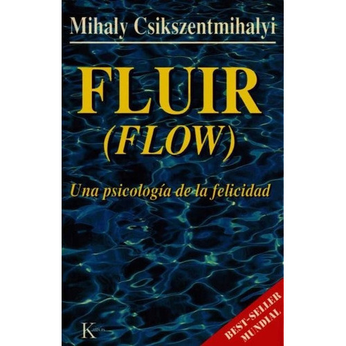 Fluir, De Mihaly Csikszentmihalyi. Editorial Kairós En Español